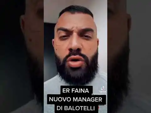 VIDEO | ER FAINA NUOVO MANAGER DI BALOTELLI!