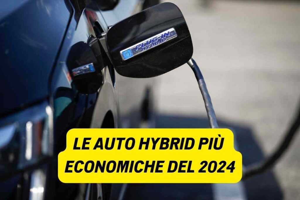 Le auto ibride più economiche ecco quali comprare nel 2024